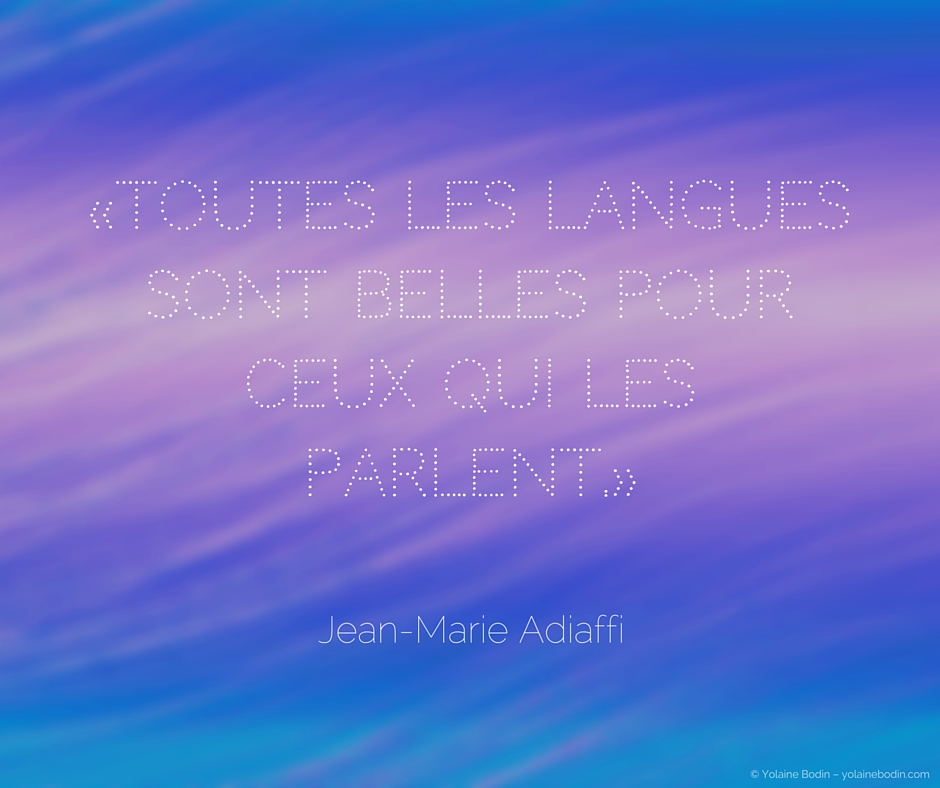 « Toutes les langues sont belles… », citation de Jean-Marie Adiaffi
