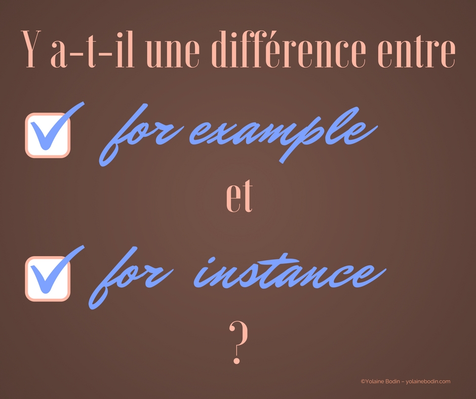 for example et for instance : quelle différence ? – Le coin langues