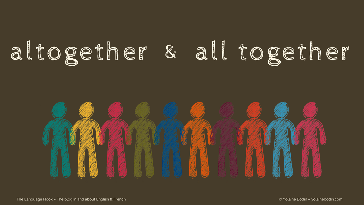 altogether or all together?