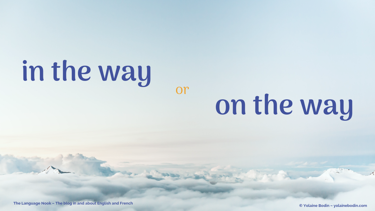 The difference between in the way and on the way explained in the Language Nook - Yolaine Bodin