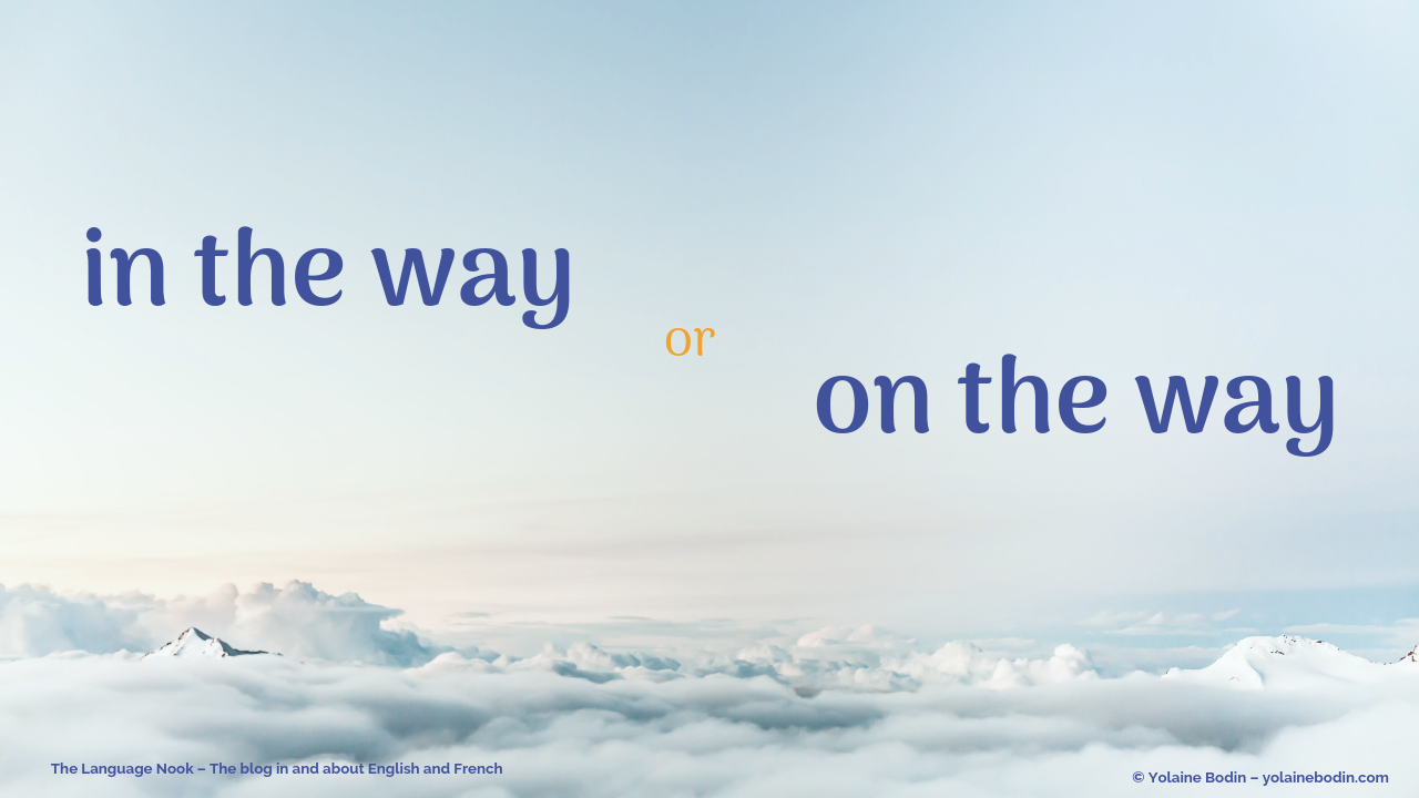 In The Way Or On The Way English Explained Yolaine Bodin